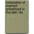 Restoration Of Married Priesthood In The Latin Rite