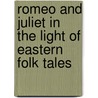 Romeo And Juliet In The Light Of Eastern Folk Tales by Ulfat Afzal