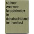 Rainer Werner Fassbinder  in  Deutschland Im Herbst
