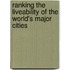 Ranking the Liveability of the World's Major Cities