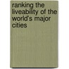 Ranking the Liveability of the World's Major Cities by Wing Thye Woo