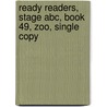Ready Readers, Stage Abc, Book 49, Zoo, Single Copy by Roscoe Murphy