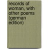 Records of Woman, with Other Poems (German Edition) door Dorothea Browne Hemans Felicia