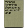 Reinhard Flemmings Abenteuer zu Wasser und zu Lande door Heinrich Seidel