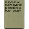 Response of Maize Hybrids to Exogenous Boron Supply door Nauman Shabbir