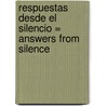 Respuestas Desde el Silencio = Answers from Silence door Jeffrey Chappell