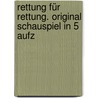 Rettung Für Rettung. Original Schauspiel In 5 Aufz door Heinrich Beck