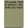 Rifle Guide (Field & Stream): Rifle Skills You Need by David E. Petzal
