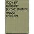 Rigby Pm Collection Purple: Student Reader Chickens
