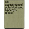 Risk Assessment Of Polychlorinated Biphenyls (pcbs) door Nordic Council of Ministers