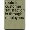 Route to Customer Satisfaction is Through Employees by Amit Gupta