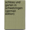 Schloss Und Garten in Schwetzingen (German Edition) door Sillib Rudolf