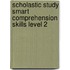 Scholastic Study Smart Comprehension Skills Level 2