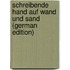 Schreibende Hand Auf Wand Und Sand (German Edition)
