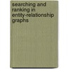 Searching and Ranking in Entity-Relationship Graphs door Gjergji Kasneci