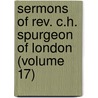 Sermons of Rev. C.H. Spurgeon of London (Volume 17) by Spurgeon C. H