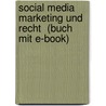 Social Media Marketing und Recht  (Buch mit E-Book) door Thomas Schwenke