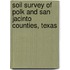 Soil Survey of Polk and San Jacinto Counties, Texas