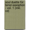 Soul Duette Für Tenor-saxophon - Vol. 1 (inkl. Cd) by Hans-Jörg Fischer
