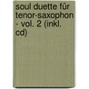 Soul Duette Für Tenor-saxophon - Vol. 2 (inkl. Cd) by Hans-Jörg Fischer