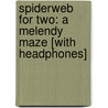 Spiderweb for Two: A Melendy Maze [With Headphones] door Elizabeth Enright