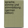 Sprache, Stimme Und Stimmbildung . (German Edition) door Schwidop O