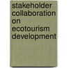Stakeholder Collaboration on Ecotourism Development by Lulu Zhou