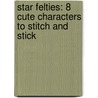 Star Felties: 8 Cute Characters to Stitch and Stick door Sarah Skeate