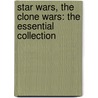 Star Wars, the Clone Wars: The Essential Collection by Tracey West