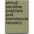 Stimuli sensitive polymers and biomolecule recovery