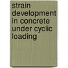 Strain development in concrete under cyclic loading door Marek Foglar
