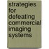Strategies for Defeating Commercial Imaging Systems