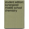 Student Edition: Synergized Middle School Chemistry door Sharon F. Johnson Ph.D.