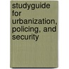 Studyguide for Urbanization, Policing, and Security by Gary Cordner (Editor)