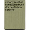 Synonymisches handwörterbuch der deutschen sprache by August Eberhard Johann