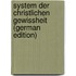 System Der Christlichen Gewissheit (German Edition)