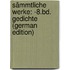 Sämmtliche Werke: -8.Bd. Gedichte (German Edition)