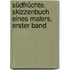Südfrüchte. Skizzenbuch eines Malers, Erster Band
