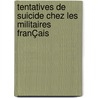 Tentatives De Suicide Chez Les Militaires FranÇais door Yann Auxemery