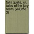 Talis Qualis, Or, Tales of the Jury Room (Volume 3)