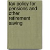 Tax Policy for Pensions and Other Retirement Saving by Larry J. Ozanne