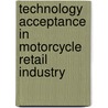 Technology Acceptance in Motorcycle Retail Industry door Waqar Nadeem