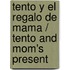 Tento Y El Regalo De Mama / Tento And Mom's Present