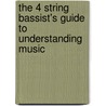 The 4 String Bassist's Guide to Understanding Music by Kevin Delaney
