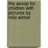 The Aesop for Children With pictures by Milo Winter