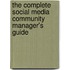 The Complete Social Media Community Manager's Guide