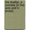 The Duellist, a comedy [in five acts and in prose]. door William Ll.D. Kenrick