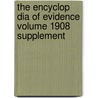 The Encyclop Dia of Evidence Volume 1908 Supplement door John Finley Crowe
