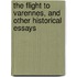 The Flight to Varennes, and other historical essays