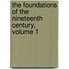 The Foundations of the Nineteenth Century, Volume 1 by Houston Stewart Chamberlain